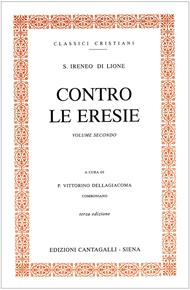 Contro le eresie - Ireneo di Lione (sant') - Libro Cantagalli 2005, Classici cristiani | Libraccio.it