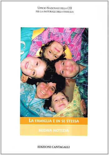 La famiglia è in se stessa buona notizia  - Libro Cantagalli 2002, Matrimonio famiglia e pastorale | Libraccio.it