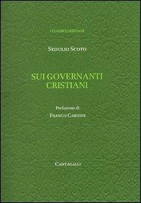 Sui governanti cristiani - Sedulio Scoto - Libro Cantagalli 2003, Classici cristiani | Libraccio.it