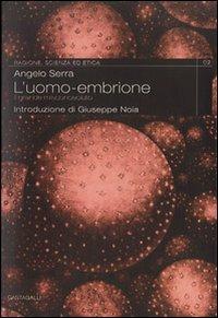 L' uomo embrione. Questo misconosciuto - Angelo Serra - Libro Cantagalli 2003 | Libraccio.it