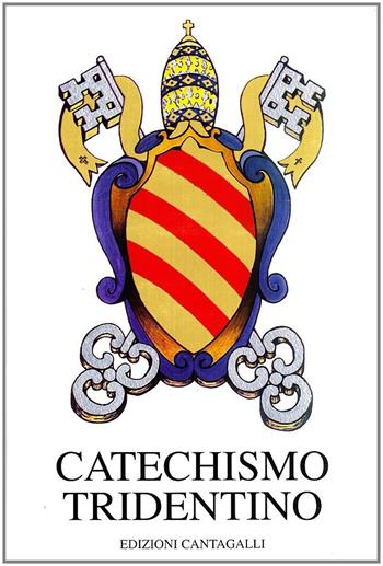 Catechismo tridentino. Catechismo ad uso dei parroci pubblicato dal Papa Pio V per decreto del Concilio di Trento  - Libro Cantagalli 2003, Classici cristiani | Libraccio.it