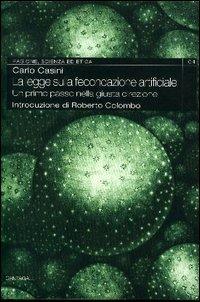 La legge sulla procreazione artificiale. Un primo passo nella giusta direzione - Carlo Casini - Libro Cantagalli 2004 | Libraccio.it