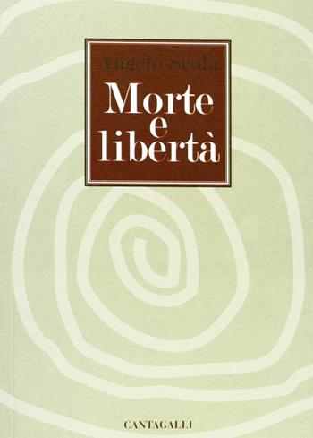 Morte e libertà - Angelo Scola - Libro Cantagalli 2005 | Libraccio.it