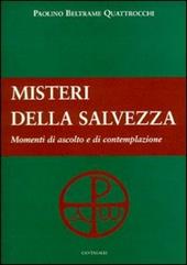 I misteri della salvezza. Momenti di ascolto e di contemplazione