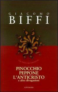Pinocchio, Peppone, l'Anticristo e altre divagazioni - Giacomo Biffi - Libro Cantagalli 2005 | Libraccio.it