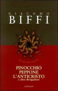 Pinocchio, Peppone, l'Anticristo e altre divagazioni - Giacomo Biffi - Libro Cantagalli 2005 | Libraccio.it