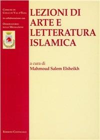 Lezioni di arte e letteratura islamica  - Libro Cantagalli 2005 | Libraccio.it