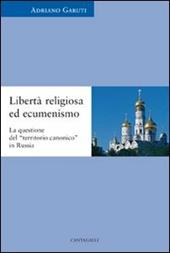 Libertà religiosa ed ecumenismo. La questione del «territorio canonico» in Russia