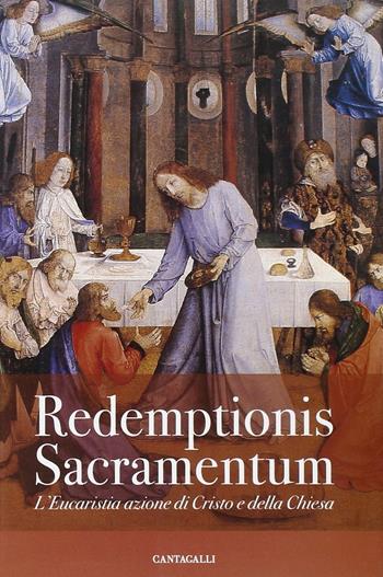 Redemptionis Sacramentum. L'Eucaristia azione di Cristo e della Chiesa  - Libro Cantagalli 2006 | Libraccio.it