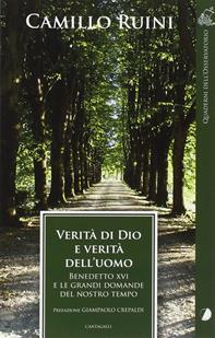 Verità di Dio e verità dell'uomo. Benedetto XVI e le grandi domande del nostro tempo - Camillo Ruini - Libro Cantagalli 2007, Quaderni dell'Osservatorio | Libraccio.it