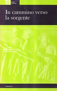 In cammino verso la sorgente  - Libro Cantagalli 2007, Sentieri della verità | Libraccio.it