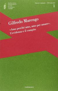 Amo perché amo, amo per amare. L'evidenza e il compito - Gilfredo Marengo - Libro Cantagalli 2008, Amore umano - Strumenti | Libraccio.it