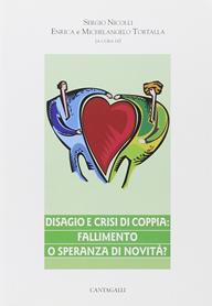 Disagio e crisi di coppia. Fallimento o speranza di novità?  - Libro Cantagalli 2008, Matrimonio famiglia e pastorale | Libraccio.it