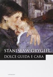 Dolce guida e cara - Stanislaw Grygiel - Libro Cantagalli 2008 | Libraccio.it