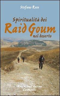 Spiritualità dei Raid Goum nel deserto - Stefano Roze - Libro Cantagalli 2008 | Libraccio.it