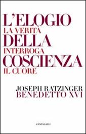 L'elogio della coscienza. La verità interroga il cuore