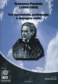 Tommaso Pendola (1800-1833). Tra apostolato, pedagogia e impegno civile  - Libro Cantagalli 2022 | Libraccio.it