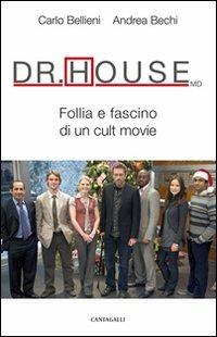 Dr. House MD. Follia e fascino di un cult movie - Carlo Valerio Bellieni, Andrea Bechi - Libro Cantagalli 2009 | Libraccio.it