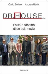 Dr. House MD. Follia e fascino di un cult movie - Carlo Valerio Bellieni, Andrea Bechi - Libro Cantagalli 2009 | Libraccio.it