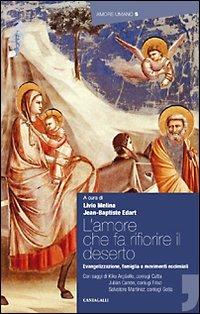 L' amore che fa rifiorire il deserto  - Libro Cantagalli 2009, Amore umano | Libraccio.it