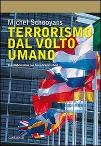 Terrorismo dal volto umano - Michel Schooyans - Libro Cantagalli 2009 | Libraccio.it