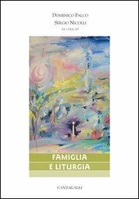 Famiglia e liturgia  - Libro Cantagalli 2009, Matrimonio famiglia e pastorale | Libraccio.it