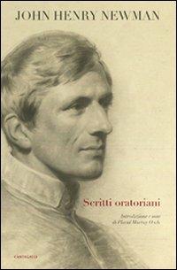 Scritti oratoriani - John Henry Newman - Libro Cantagalli 2010 | Libraccio.it