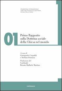 Primo rapporto sulla dottrina sociale della Chiesa nel mondo. Vol. 1  - Libro Cantagalli 2009 | Libraccio.it
