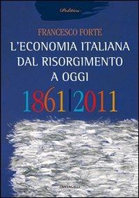 L'economia italiana dal Risorgimento ad oggi - Francesco Forte - Libro Cantagalli 2011, Politica | Libraccio.it