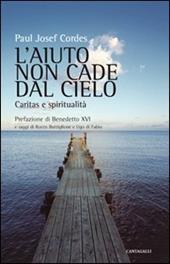 L' aiuto non cade dal cielo. Caritas e spiritualità