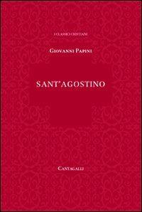 Sant'Agostino - Giovanni Papini - Libro Cantagalli 2010, Classici cristiani. Nuova serie | Libraccio.it