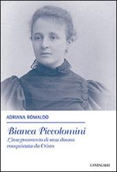 Bianca Piccolomini. L'insegnamento di una donna conquistata da Cristo