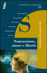 Neuroscienze, amore e libertà  - Libro Cantagalli 2012, Studi sulla persona e la famiglia. Atti | Libraccio.it
