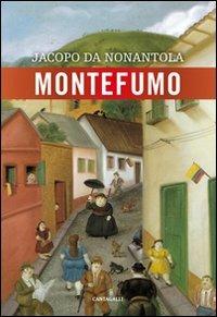 Montefumo - Jacopo da Nonantola - Libro Cantagalli 2012 | Libraccio.it
