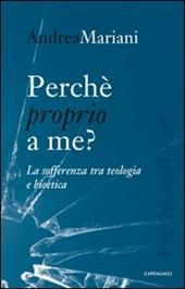 Perché proprio a me? La sofferenza tra teologia e bioetica