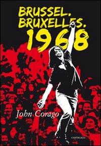 Brussel, Bruxelles, 1968 - John Corago - Libro Cantagalli 2013 | Libraccio.it