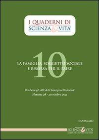 La famiglia: soggetto sociale e risorsa per il paese  - Libro Cantagalli 2013, Quaderni di Scienza & vita | Libraccio.it