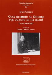 Cosa renderò al Signore per quanto m'ha dato? Diario 1927-1957