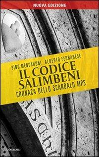 Il codice Salimbeni. Cronaca dello scandalo Mps - Pino Mencaroni, Alberto Ferrarese - Libro Cantagalli 2013 | Libraccio.it