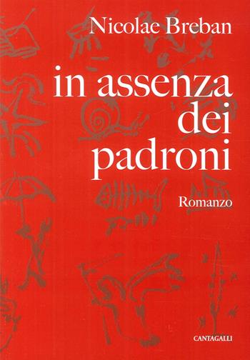 In assenza dei padroni - Nicolae Breban - Libro Cantagalli 2013 | Libraccio.it
