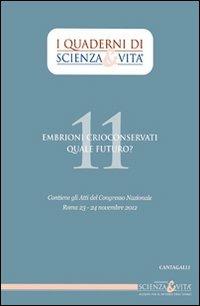 Embrioni crioconservati. Quale futuro?  - Libro Cantagalli 2013, Quaderni di Scienza & vita | Libraccio.it