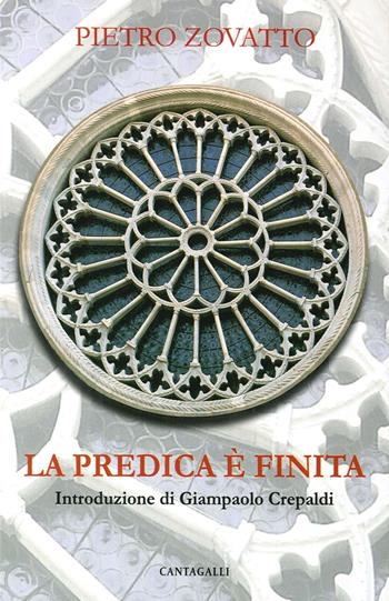 La predica è finita - Pietro Zovatto - Libro Cantagalli 2013 | Libraccio.it