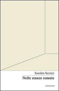 Nelle stanze remote - Sandro Serreri - Libro Cantagalli 2014 | Libraccio.it