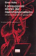 I presupposti storici del nazionalsocialismo e la «Presa del potere» del gennaio 1933 - Ernst Nolte - Libro Marinotti 1998, La metamorfosi del tempo nuovo | Libraccio.it