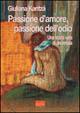 Passione d'amore, passione dell'odio. Una storia vera di anoressia - Giuliana Kantzá - Libro Marinotti 1999, Miscellanea letteraria | Libraccio.it
