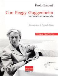 Con Peggy Guggenheim. Tra storia e memoria - Paolo Barozzi - Libro Marinotti 2001 | Libraccio.it