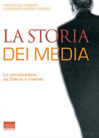 La storia dei media. La comunicazione da Diderot a Internet - Frédérique Barbier, Catherine Bertho Lavenir - Libro Marinotti 2002, Storia | Libraccio.it