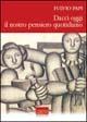 Dacci oggi il nostro pensiero quotidiano - Fulvio Papi - Libro Marinotti 2003, I temi del pensiero. Autori contemporanei | Libraccio.it