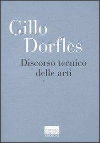 Discorso tecnico delle arti - Gillo Dorfles - Libro Marinotti 2004, Il pensiero dell'arte | Libraccio.it