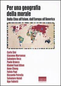Per una geografia della morale. Dalla Cina all'Islam, dall'Europa all'America  - Libro Marinotti 2006 | Libraccio.it